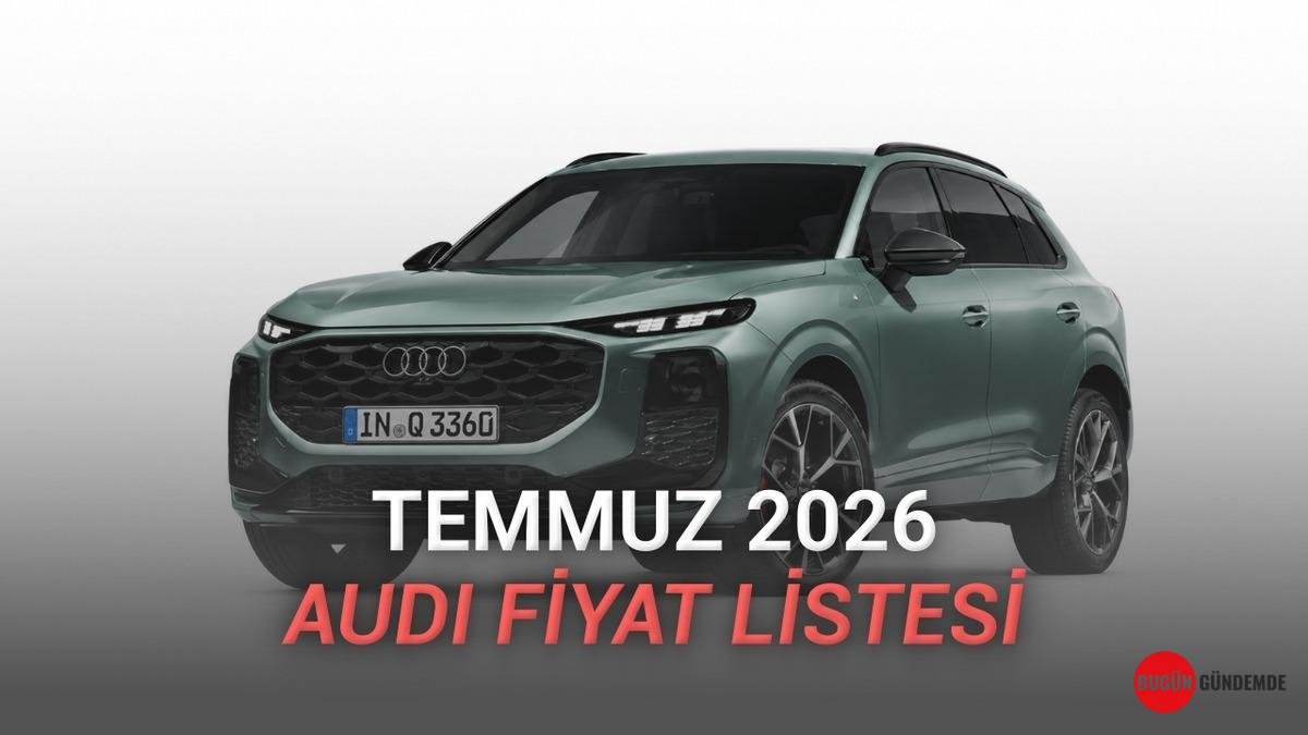 Audi'nin Temmuz 2026 Fiyatları Dudak Uçuklattı: Yeni Modeller Kapıda Zam mı Geliyor?