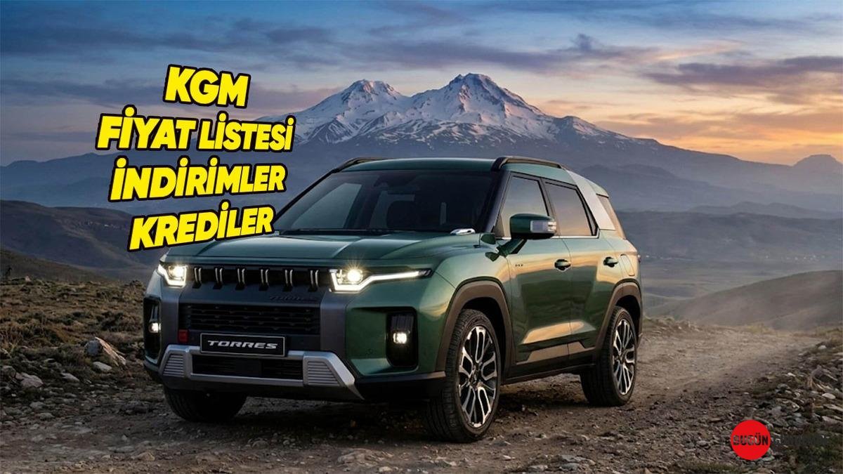 SSANGYONG'DAN BÜYÜK HAMLE! KGM Markası Altında YENİ Fiyat Listesi ve ŞOK Kredi Fırsatları (Haziran 2026 Detayları)