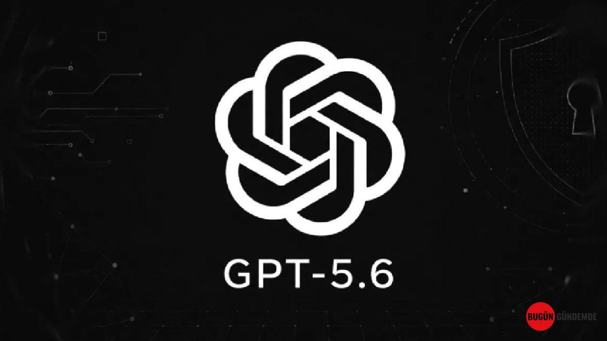 OpenAI Sahneye Yeniden Çıktı: GPT-5.6 Serisiyle Yapay Zeka Çağına Yeni Bir Boyut Kazandırıyor!