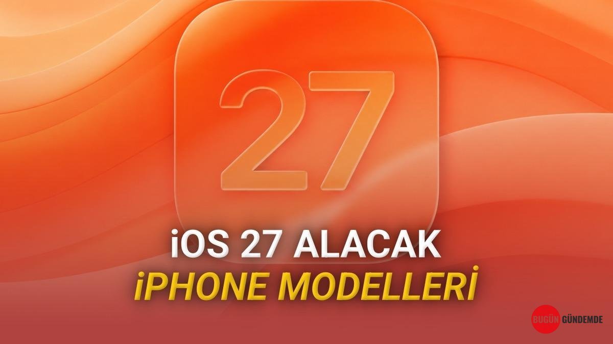 IPhone'unuzu Uçuracak! iOS 27 Güncellemesiyle Geri Sayım Başladı: Hangi Modeller Desteklenecek?