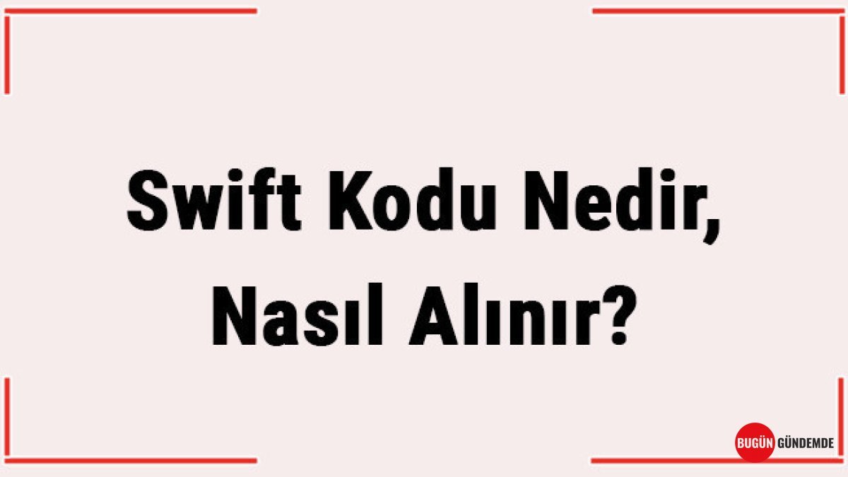 Yurtdışı Para Transferlerinin Kilidi: Bankaların Gizemli Swift Kodları ve Öğrenme Yolları!
