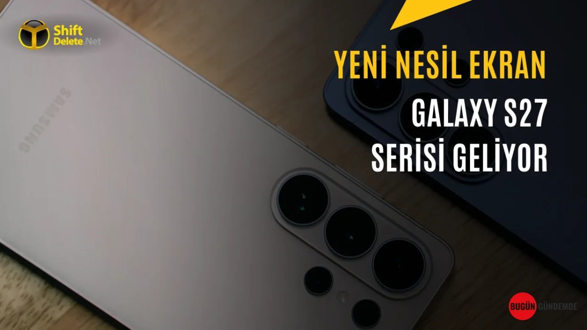 Samsung'dan Dev Atılım: Galaxy S27 Serisi Ekranları Üretime Girdi, Gizlilik Odaklı Teknoloji Yolda!