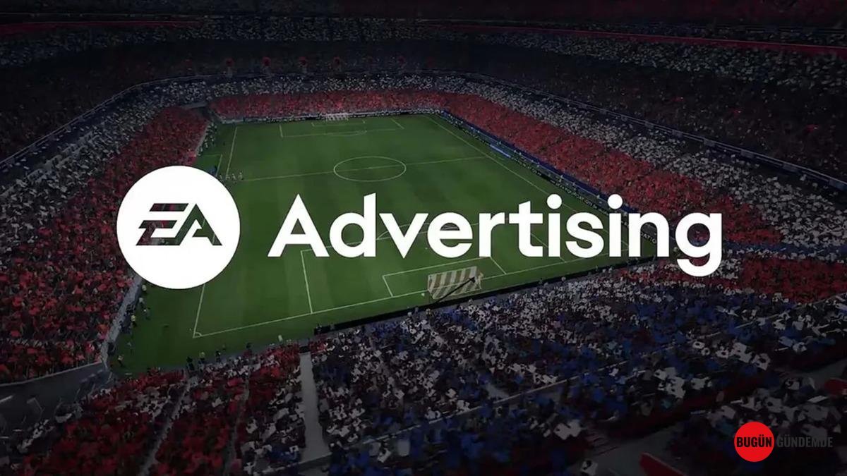 EA'dan Şaşırtıcı Hamle: Reklamları Oyunlara Entegre Edecek Yeni Birim Kuruldu! Oyuncular Dikkat!