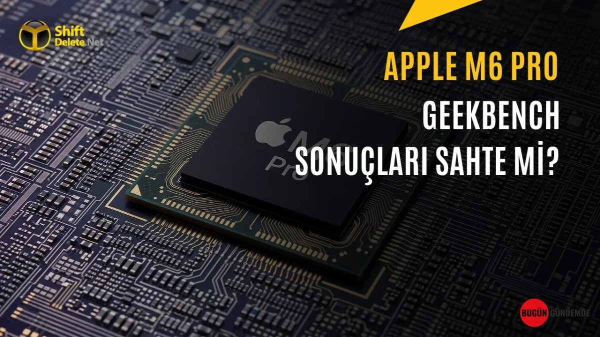 Apple'ın 'M6 Pro' Sürprizi Gerçek mi? Kritik Şüpheler ve Sahte Sonuç İddiaları Ortaya Çıktı!