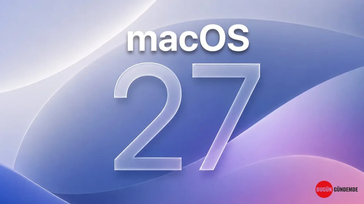 Apple'dan Devrim Niteliğinde macOS 27 Golden Gate Hamlesi: Siri Zekâsı ve Tasarımda Neler Değişti?